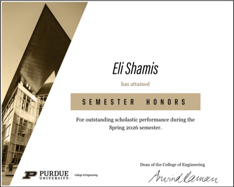 Purdue College of Engineering Semester Honors certificate awarded to Eli Shamis, Spring 2026.